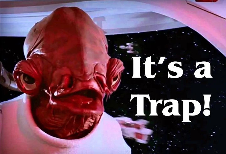 It's a trap